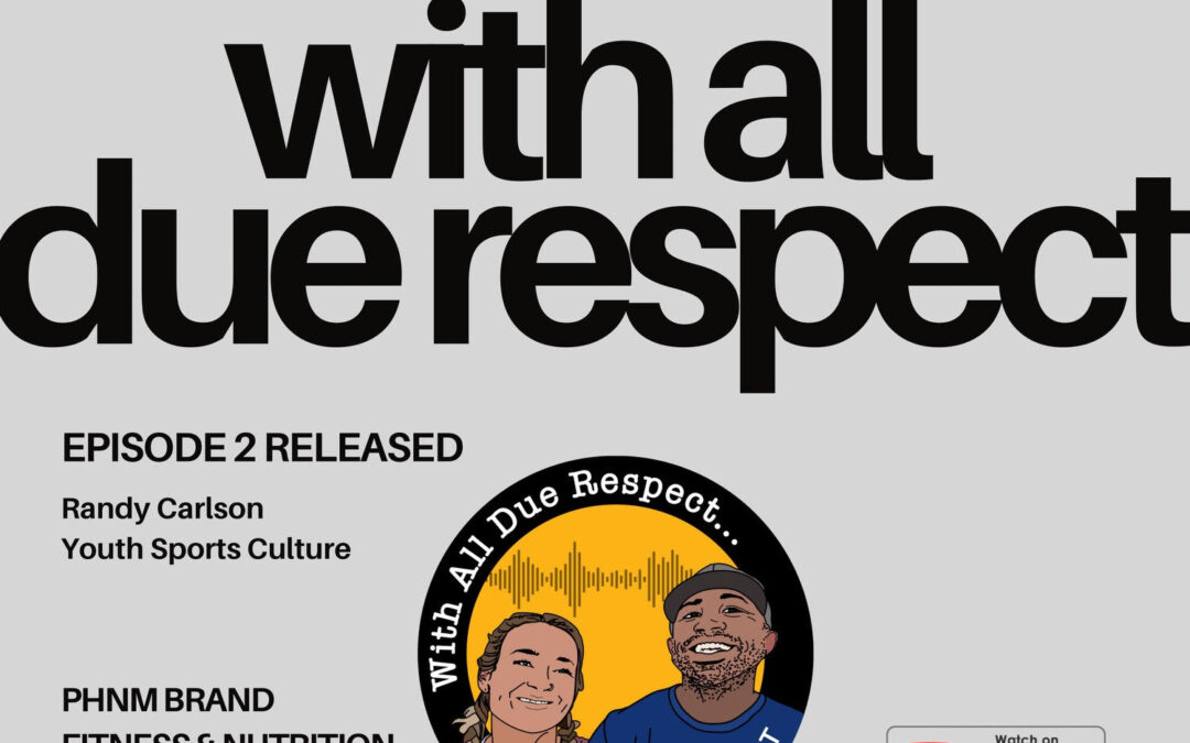 “With All Due Respect” Ep. 2: Youth Sports Culture w/ Randy Carlson “